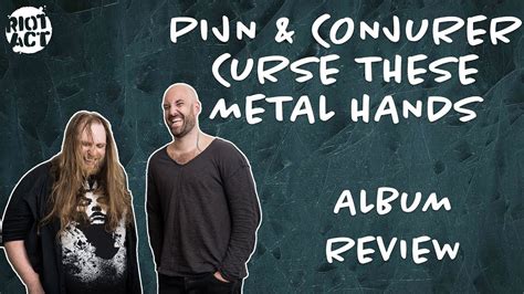 The Collaborative Efforts of Curse These Metal Hands and Pijn